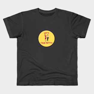 Let's Talk Petty! logo Kids T-Shirt